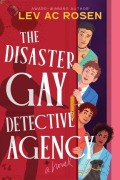Cover-Bild zum Titel 'The Disaster Gay Detective Agency' von 'Lev Ac Rosen'