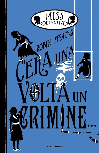 C'era una volta un crimine... Miss Detective - Robin Stevens