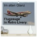 Im alten Glanz: Flugzeuge in Retro Livery (hochwertiger Premium Wandkalender 2025 DIN A2 quer), Kunstdruck in Hochglanz - Thomas Heilscher