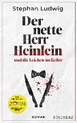 Der nette Herr Heinlein und die Leichen im Keller - Stephan Ludwig