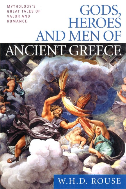 Gods, Heroes and Men of Ancient Greece - W. H. D. Rouse
