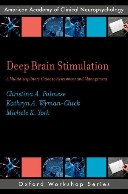 Deep Brain Stimulation - Christina A Palmese, Kathryn A Wyman-Chick, Michele K York