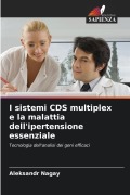 I sistemi CDS multiplex e la malattia dell'ipertensione essenziale - Aleksandr Nagay