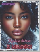 Cover-Bild zum Titel 'Mandale zlożone z MILOŚCI, czyli Wizualnie spersonalizowana książka do kolorowania' von 'Bella Mary Wood'