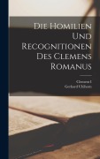 Cover-Bild zum Titel 'Die Homilien und Recognitionen des Clemens Romanus' von 'Clement I (Pope, Gerhard Uhlhorn'