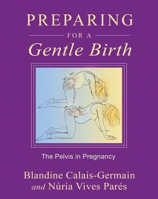 Preparing for a Gentle Birth - Blandine Calais-Germain, Núria Vives Parés