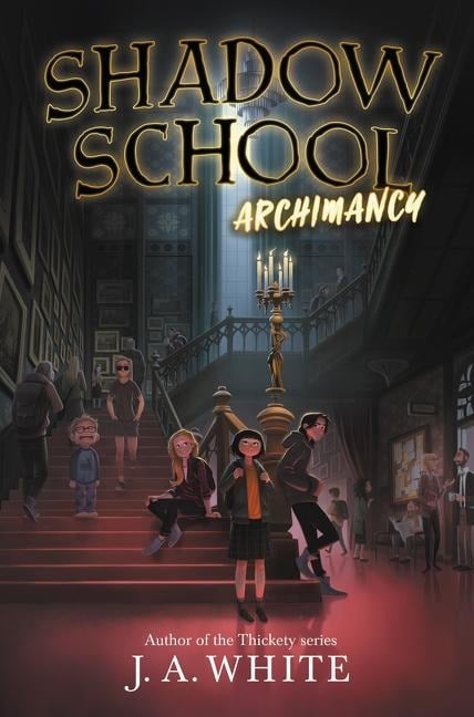 Shadow School: Archimancy - J A White