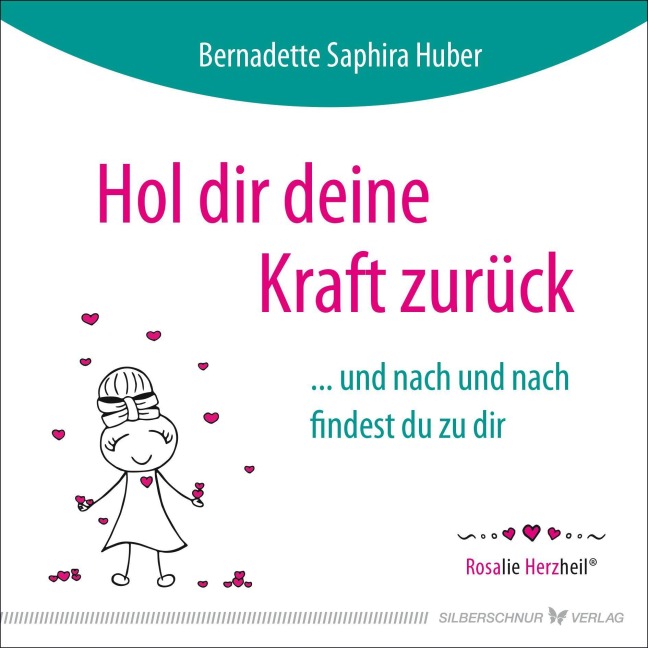 Hol dir deine Kraft zurück - Bernadette Saphira Huber