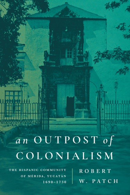 An Outpost of Colonialism - Robert W Patch