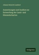Cover-Bild zum Titel 'Anmerkungen und Zusätze zur Entwerfung der Land- und Himmelscharten' von 'Johann Heinrich Lambert'