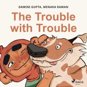Cover-Bild zum Titel 'The Trouble with Trouble' von 'Damini Gupta, Menaka Raman'