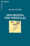 Cover-Bild zum Titel 'Der Frieden von Versailles' von 'Eberhard Kolb'