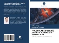 MOLEKULARE DOCKING-STUDIEN VON MOA-B-INHIBITOREN - Rahul Singh, Avinash C. Tripathi