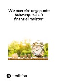 Cover-Bild zum Titel 'Wie man eine ungeplante Schwangerschaft finanziell meistert' von 'Jaltas'