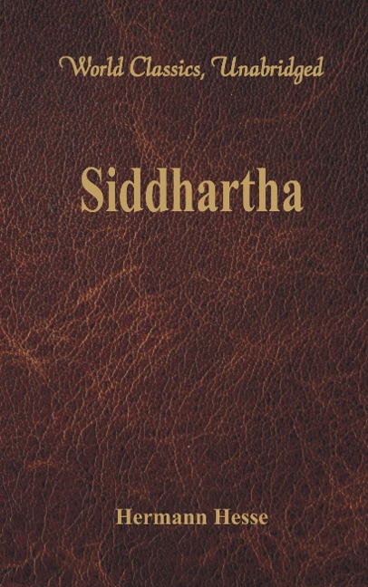 Siddhartha (World Classics, Unabridged) - Hermann Hesse