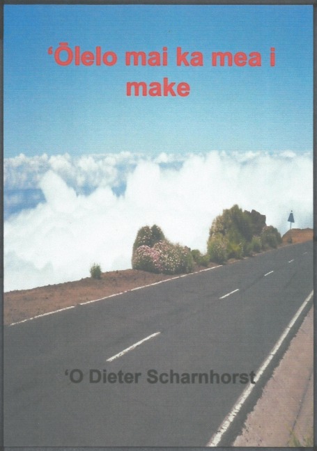 ¿Olelo mai ka mea i make - Dieter Scharnhorst