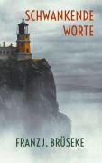 Cover-Bild zum Titel 'Schwankende Worte' von 'Franz J. Brüseke'