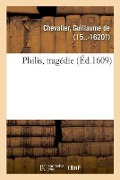 Cover-Bild zum Titel 'Philis, Tragédie' von 'Guillaume Chevalier'