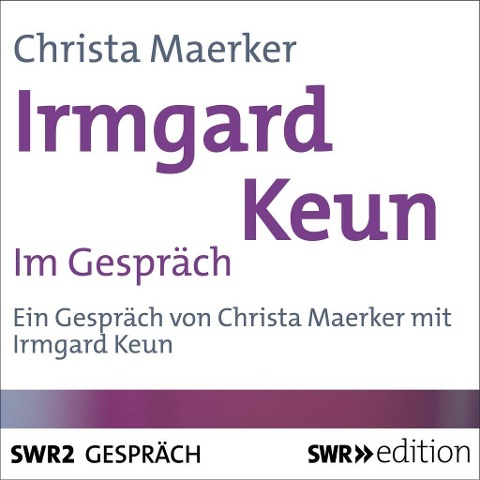 Irmgard Keun im Gespräch - Christa Maerker