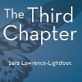 The Third Chapter Lib/E: Passion, Risk, and Adventure in the 25 Years After 50 - Sara Lawrence-Lightfoot