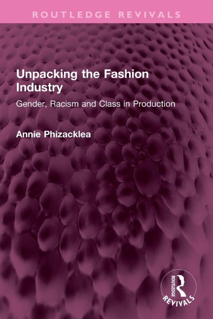 Unpacking the Fashion Industry - Annie Phizacklea