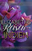 Cover-Bild zum Titel 'Elizabeths Reisen: Indien: Eine Variation von Stolz und Vorurteil (Elizabeth im Ausland, #1)' von 'Sophia Grey'