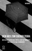 Cover-Bild zum Titel 'Dein Weg zum eigenen Zebra' von 'Tim Weinel'