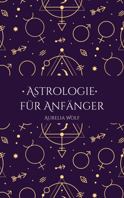 Astrologie für Anfänger - Aurelia Wolf