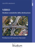 Cover-Bild zum Titel 'Verso. Strutture semiotiche della destinazione' von 'Bassano Giuditta'