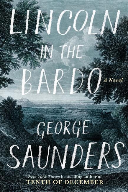 LINCOLN IN THE BARDO - George Saunders