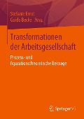 Transformationen der Arbeitsgesellschaft - 