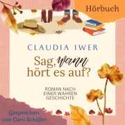 Cover-Bild zum Titel 'Sag wann hört es auf' von 'Claudia Iwer'