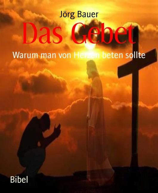 Das Gebet - Jörg Bauer
