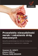 Cover-Bild zum Titel 'Przewlek¿a niewydolno¿¿ nerek i zaka¿enie dróg moczowych' von 'Sawsen El Gmati, Jihene Chelli, Maissa Hadj Brahim'