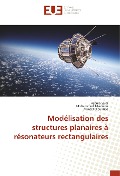 Cover-Bild zum Titel 'Modélisation des structures planaires à résonateurs rectangulaires' von 'Raouia Saidi, Mohammed Titaouine, Awatef Djouimaa'