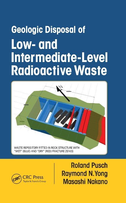 Geologic Disposal of Low- and Intermediate-Level Radioactive Waste - Roland Pusch, Masashi Nakano, Raymond N. Yong