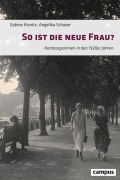 Cover-Bild zum Titel 'So ist die neue Frau?' von 'Sabine Kienitz, Angelika Schaser'