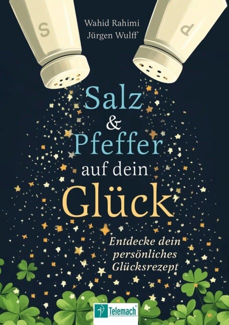 Salz und Pfeffer auf dein Glück - Wahid Rahimi, Jürgen Wulff