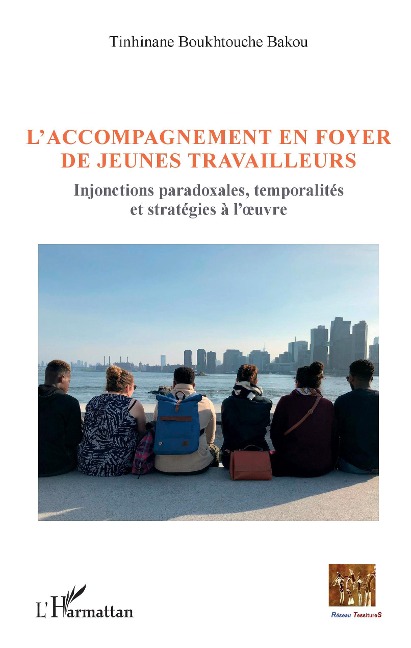 L'accompagnement en foyer de jeunes travailleurs - Tinhinane Boukhtouche Bakou