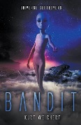 Universe Destroyers: Bandit - Kurt Weichert