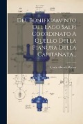 Del Bonificamento Del Lago Salpi Coordinato A Quello Della Pianura Della Capitanata... - 