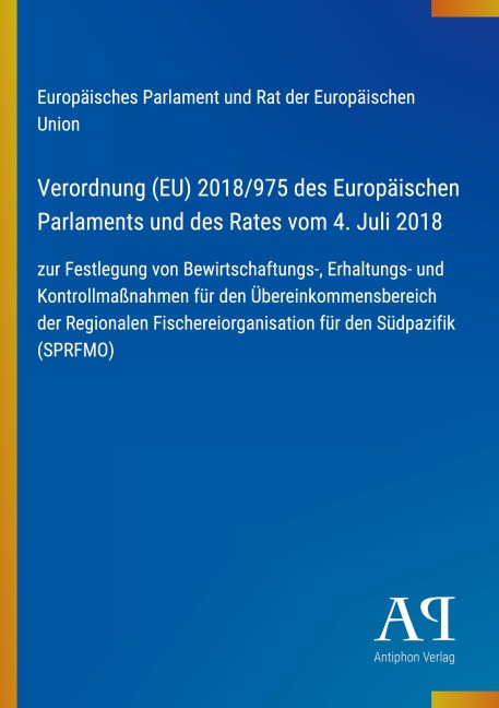 Verordnung (EU) 2018/975 des Europäischen Parlaments und des Rates vom 4. Juli 2018 - Europäisches Parlament und Rat der Europäischen Union