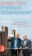 Cover-Bild zum Titel 'Was bleiben wird' von 'Gregor Gysi, Friedrich Schorlemmer'