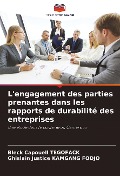 Cover-Bild zum Titel 'L'engagement des parties prenantes dans les rapports de durabilité des entreprises' von 'Bleck Capouell Tegofack, Ghislain Justice Kamgang Fodjo'