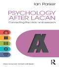 Cover-Bild zum Titel 'Psychology After Lacan' von 'Ian Parker'