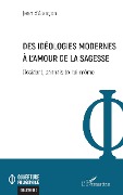 Cover-Bild zum Titel 'Des idéologies modernes à l'amour de la sagesse' von 'D'Alancon'