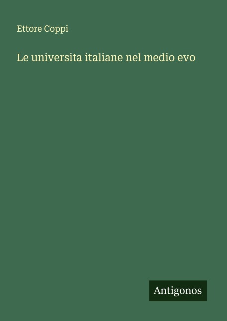 Le universita italiane nel medio evo - Ettore Coppi
