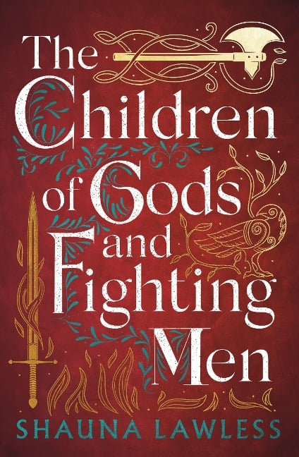 The Children of Gods and Fighting Men - Shauna Lawless