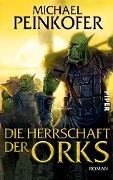 Cover-Bild zum Titel 'Die Herrschaft der Orks' von 'Michael Peinkofer'