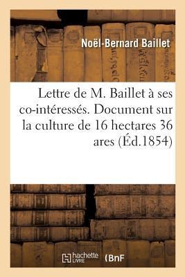 Lettre À Ses Co-Intéressés. Document Sur La Culture de 16 Hectares 36 Ares de Terres - Noël-Bernard Baillet